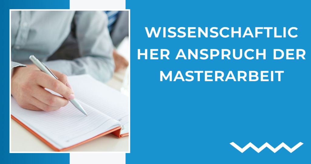 Wissenschaftlicher Anspruch der Masterarbeit