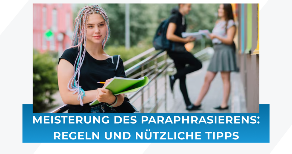 Meisterung des Paraphrasierens: Regeln und nützliche Tipps