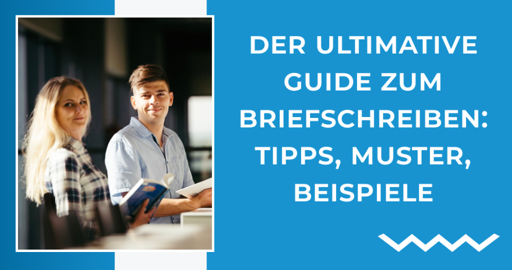 Der Ultimative Guide zum Briefschreiben: Tipps, Muster, Beispiele