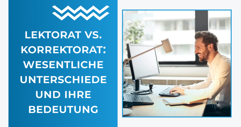 Lektorat vs. Korrektorat: Wesentliche Unterschiede und ihre Bedeutung